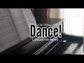 Dance! (Lancaster Piano) Piano Blog#28