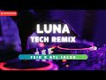 LUNA (CHILL TECH REMIX) - FEID x ATL JACOB | FERXXOCALIPSIS | Remix 2024