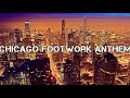 CHICAGO FOOTWORK ANTHEM