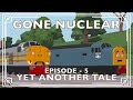 Gone Nuclear | Yet Another Tale 5
