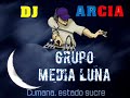 Grupo Media Luna Mix   Dj David Arcia