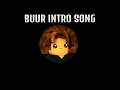 BUUR INTRO/OUTRO SONG 1 HOUR
