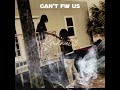 Cant Fw Us (feat. YNICNARDO)