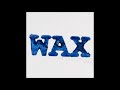 WAX - X000X [Master Mix] (All 6 EPs)