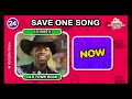 SAVE ONE SONG 🎵 Beginning vs New Songs 🔈 Choose Your Favorite Song | 2024
