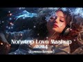 LOVE MASHUP 2024 | The Love Mashup 💞 Romantic Love Mashup 2024  Ju💞kebox 💞Music World #lofi
