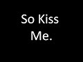 Sixpence None The Richer- Kiss Me with lyrics