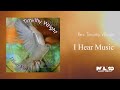 Rev. Timothy Wright - I Hear Music