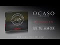 OCASO - ES TU AMOR