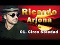 Ricardo Arjona - Circo soledad ( Lyrics / Letra )