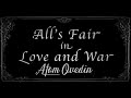 All's Fair In Love and War ATOM OVEDIN Official Video