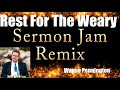 Rest For The Weary Sermon Jam