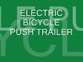 Electric Bicycle Push Trailer - Build Your Own