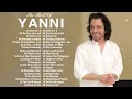 Yanni Greatest Hits - Best Of Yanni Collection - Best Instrumental Piano Music