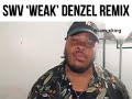 SWV ‘Weak’ Denzel Remix