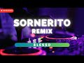 SORNERITO (REMIX) - BLESSD | SI SABE (ALBUM) | Remix 2024