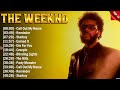 The Weeknd Greatest Hits Songs of All Time - Music Mix Playlist 2024