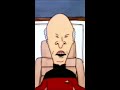 Number One, I order you to take a number two - Beavis and Butthead ( Star Trek )