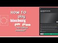 how to play bloxburg  for free (no robux needed) *NO CLICKBAIT *