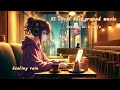 [For work & study]《music for work and study background music》lo-fi/healing rain/jazz piano