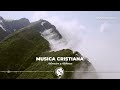 LA CANCIÓN CRISTIANA MAS HERMOSA DEL MUNDO 2024 - MUSICA CRISTIANA DE AVIVAMIENTO Y GOZO