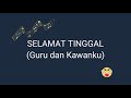 Lagu Selamat Tinggal Guru Dan Kawanku