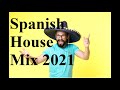 Spanish House Mix [2021] [Chill]