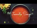 Quick and Easy Tomato Soup | Soup for kid's | Sunday Afternoon Cooking