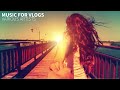 Background Music for Vlogs I Happy, Upbeat & Perfect I No Copyright Music