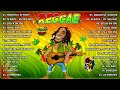 BEST REGGAE MIX MUSIC 2024 🎤 ALL TIME FAVORITE ENGLISH REGGAE SONGS 2024 🌷