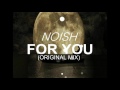 NOISH - For You (Original Mix) [FREE DOWNLOAD]