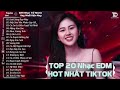 Lướt Sóng Đạp Mây - TOP 20 Bản EDM Hot Tiktok TRIỆU VIEW - BXH Nhạc Trẻ Remix Hot Nhất Hiện Nay
