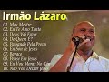 Deus Vai Fazer, Meu Mestre,...Irmão Lázaro || Top 10 Hinos Gospel Mais Ouvidos de 2024