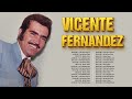 Vicente Fernandez Sus Mejores Éxitos ~ Vicente Fernandez Grandes Éxitos Completo 2024