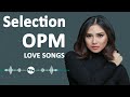 Selection Love Songs OPM | Best 100 OPM Love Songs Playlist 2024
