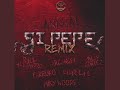 “SI PEPE”(remix)(boasted)- Ankhal, Jhay Cortez ,Farruko, Arcángel, Miky Woodz , Rauw Alejandro, Lual