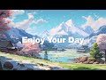 Enjoy Your Day 🗻 Stop Overthinking - Japanese Lofi HipHop Mix [ Relax / Study ] 🗻 meloChill