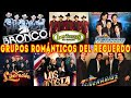 Los Temerarios, Grupo Bronco, Los Bukis Sus Mejores Canciones Exitos ~ 30 Grandes Éxitos