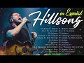 Las mejores canciones de adoración del planeta por hillsong en español 2023🙏