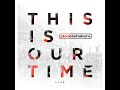 This Is Our Time (Live)