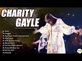 Charity Gayle Nonstop Praise and Worship Playlist - Charity Gayle Worship Compilation