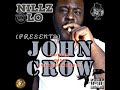 NILLZ LO- JOHN CROW *2024* (Official Audio) 🔥 🔥 🔥  [ROTTEN RIXH ENTERTAINMENT™]