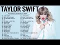 Taylor Swift Greatest Hits Full Album 2023 2024  Taylor Swift Best Songs Playlist 2023 2024