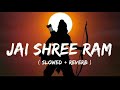 Yug Ram Raj ka (Jay shree ram) | Slowed+reverb | Hansraj Raghuvanshi