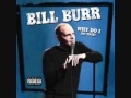Bill Burr-Why Do I Do This-Bonus Track 