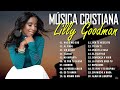 MÚSICA CRISTIANA - LILLY GOODMAN - AL FINAL, NADIE ME DIJO - NUEVO ALBUM COMPLETO 2024