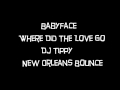 Babyface - Where did the love go (New Orleans Bounce)