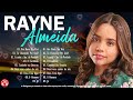 Rayne Almeida - Um novo dia virá, ... Só As Melhores Músicas Gospel Mais Tocadas, Hinos Evangélicos
