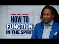 ACCELERATION: HOW To Function In The Spirit - Prophet Lovy