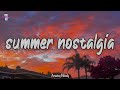 summer nostalgia mix ~ childhood songs that take you back to the memories
